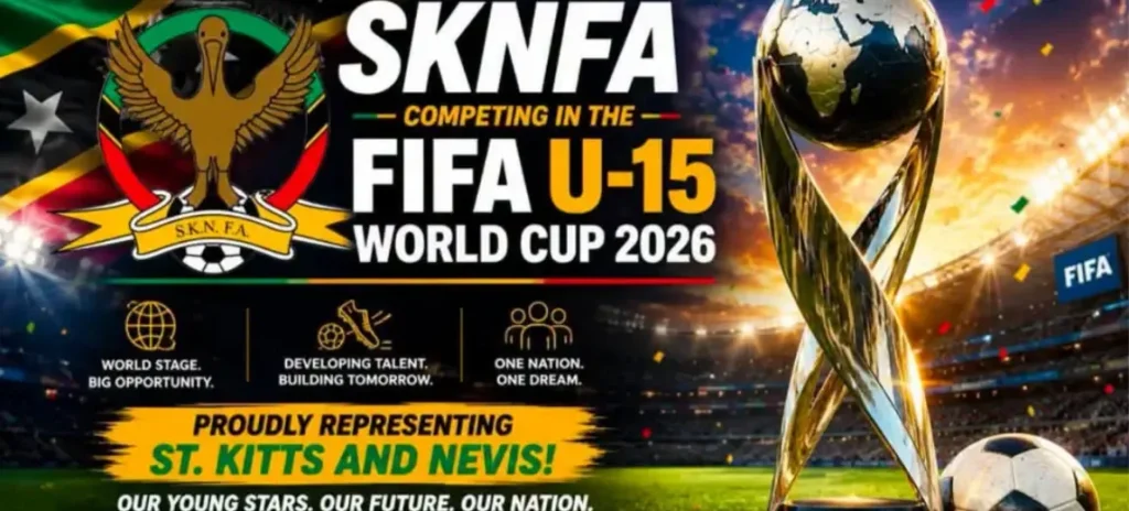 St. Kitts and Nevis Debuts in Inaugural FIFA U-15 Boys’ World Cup